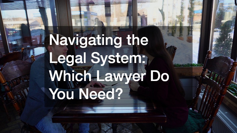 Navigating Legal Navigating the Legal System Which Lawyer Do You Need? - The Three Trials